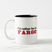 Tasse 2 Couleurs Je serais plutôt dans Fargo (Gauche)