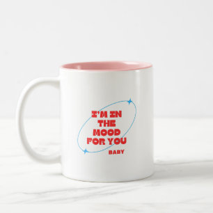 Tasse 2 Couleurs Je suis d'humeur pour toi chérie