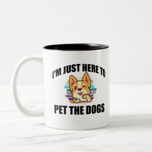Tasse 2 Couleurs je suis juste là pour caresser les chiens