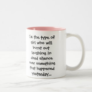 Tasse 2 Couleurs Je suis le type de fille qui éclatera le laughin…