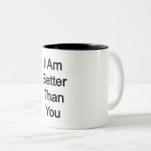 Tasse 2 Couleurs Je suis mieux que toi (Devant droit)