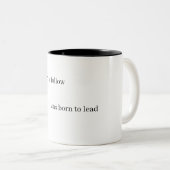 Tasse 2 Couleurs Je suis né pour diriger (Devant droit)