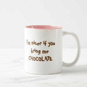 Tasse 2 Couleurs Je suis plus gentil si youbring le meCHOCOLATE, je