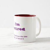 Tasse 2 Couleurs Je suis retiré (Devant droit)