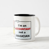 Tasse 2 Couleurs Je suis un COMPTABLE pas un MAGICIEN (Devant droit)