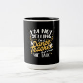 Tasse 2 Couleurs Je Suis Un Enseignant De Danse (Centre)