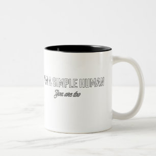 Tasse 2 Couleurs Je suis un humain simple, vous aussi