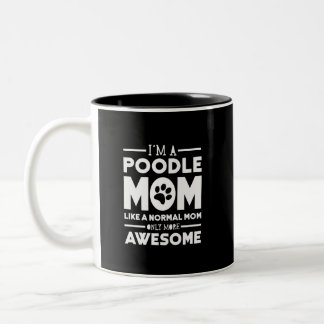 Tasse 2 Couleurs Je suis une maman de caniche seulement plus