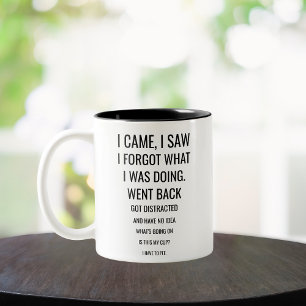 Tasse 2 Couleurs je suis venu j'ai vu j'ai oublié