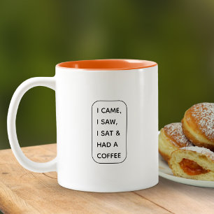 Tasse 2 Couleurs Je suis venu, j'ai vu, je me suis assis et j'ai bu