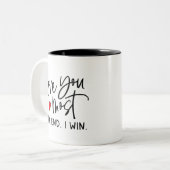 Tasse 2 Couleurs Je t'aime le plus que j'ai gagné cadeau (Devant gauche)