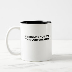 Tasse 2 Couleurs Je te facture pour cette conversation drôle d'avo