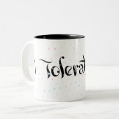 Tasse 2 Couleurs Je te tolère. (Devant gauche)