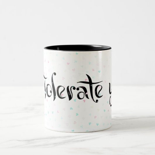 Tasse 2 Couleurs Je te tolère. (Centre)