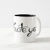 Tasse 2 Couleurs Je te tolère (Devant droit)