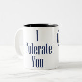 Tasse 2 Couleurs Je vous tolère (Devant gauche)