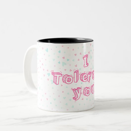 Tasse 2 Couleurs Je vous tolère (Devant gauche)