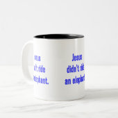 Tasse 2 Couleurs Jésus n'a pas monté d'éléphant (Devant gauche)