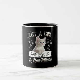 Tasse 2 Couleurs Just A Girl Love Kitty Chat A Tattoo Cadeaux Amate