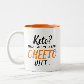 Tasse 2 Couleurs Keto ? Je Pensais Que Vous Avez Dit CHEETO Diet...