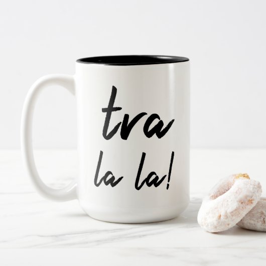 Tasse 2 Couleurs "La de La de Tra !" Déclaration : Typographie (Avec donut)