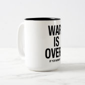 Tasse 2 Couleurs La guerre est finie (Devant gauche)