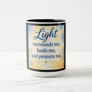 Tasse 2 Couleurs La lumière m'entoure, me guérit et me protège.