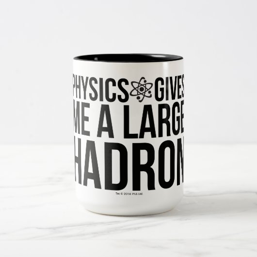 Tasse 2 Couleurs La physique me donne un grand Hadron (Centre)