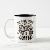 Tasse 2 Couleurs La Première Règle Des Ressources Humaines Est Le C (Gauche)