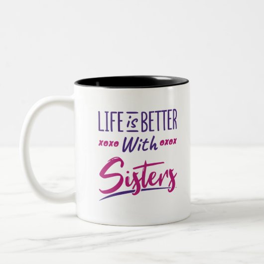 Tasse 2 Couleurs La vie est meilleure avec les soeurs soeurs soeurs (Gauche)