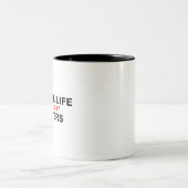 Tasse 2 Couleurs La vie éternelle compte (Centre)