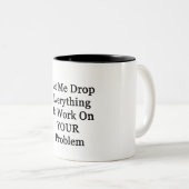 Tasse 2 Couleurs Laissez-moi tomber l'Everying (Devant droit)