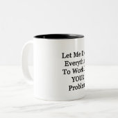 Tasse 2 Couleurs Laissez-moi tomber l'Everying (Devant gauche)