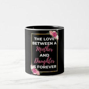 Tasse 2 Couleurs L'amour entre une mère et une fille est éternel