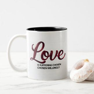 Tasse 2 Couleurs L'amour est une souffrance choisie volontairement
