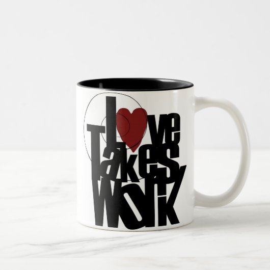 Tasse 2 Couleurs L'amour prend le travail (Droit)