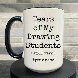 Tasse 2 Couleurs Larmes de mes étudiants de dessin encore chaud drô