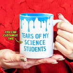 Tasse 2 Couleurs Larmes de mes étudiants en sciences Cadeau d'ensei<br><div class="desc">Larmes de mes étudiants en sciences sur mesure Cadeau de l'enseignant Mug de café à deux tons Personnalisé / Personnalisé / customisé drôle Cadeau de l'enseignant Mug de café Tapez simplement dans Spécialité de l'enseignant</div>