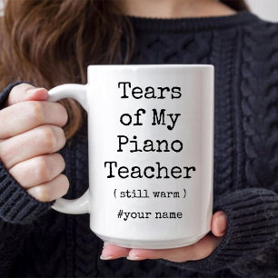 Tasse 2 Couleurs Larmes de mon professeur de piano encore chaud drô