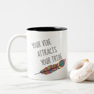 Tasse 2 Couleurs Le bohémien votre Vibe attire votre citation de