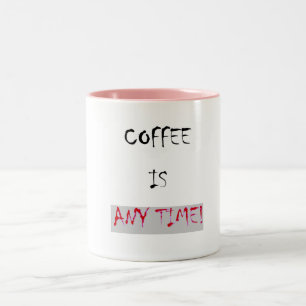 Tasse 2 Couleurs Le café est n'importe quelle heure Texte> Drôle ca