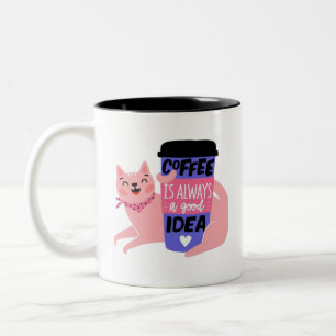 Tasse 2 Couleurs Le café est toujours une bonne idée