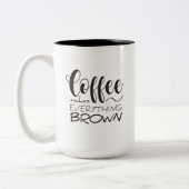 Tasse 2 Couleurs Le café rend tout brun. (Gauche)