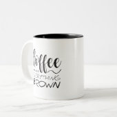 Tasse 2 Couleurs Le café rend tout marron. (Devant gauche)