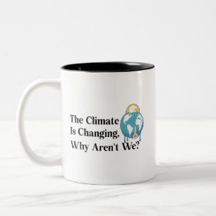 Tasse 2 Couleurs Le climat change, pourquoi ne le sommes-nous pas ?