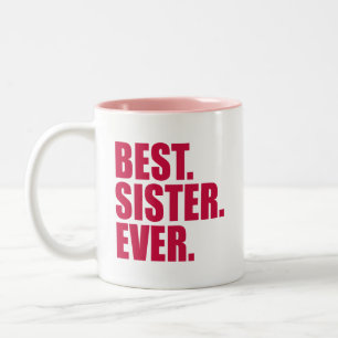 Tasse 2 Couleurs Le meilleur. Soeur. Jamais.(rose)