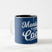 Tasse 2 Couleurs Le Montana Est Assez Cool (Devant gauche)