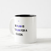 Tasse 2 Couleurs Le plan est le plan pour une raison. (Devant gauche)