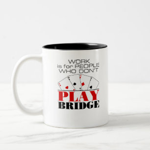 Tasse 2 Couleurs Le travail est pour les gens qui ne jouent pas au