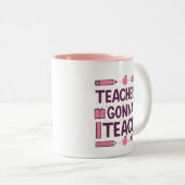 Tasse 2 Couleurs Les enseignants vont enseigner (Devant droit)